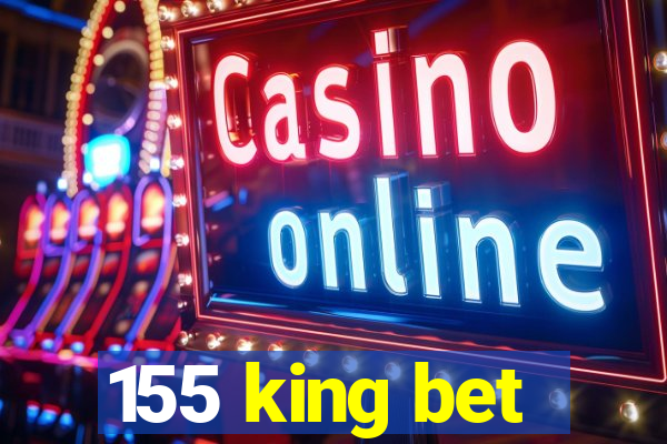 155 king bet